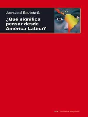 cover image of ¿Qué significa pensar desde América Latina?
